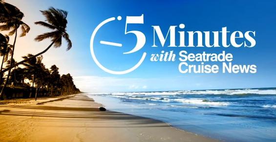 5 Minutes with Seatrade Cruise News